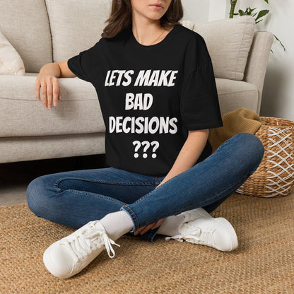 Lets Make Bad Decisions T-Shirt — Funny Party Graphic Tee
